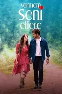 Vermem seni Ellere en VOSTFR – Streaming en Français VOSTFR