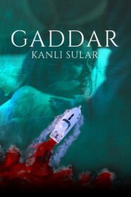 Gaddar: Kanli Sular VOSTFR