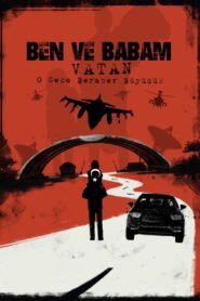 Ben ve Babam : Vatan VOSTFR